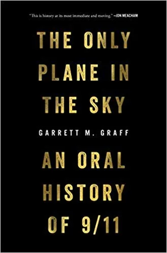 The Only Plane in the Sky by Garrett M. Graff